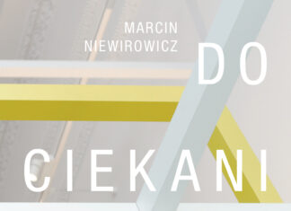 Marcin Niewirowicz – Poza strefą komfortu Marcin Niewirowicz "Dociekania strefy"