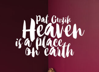 Heaven is a place on earth Pat Guzik